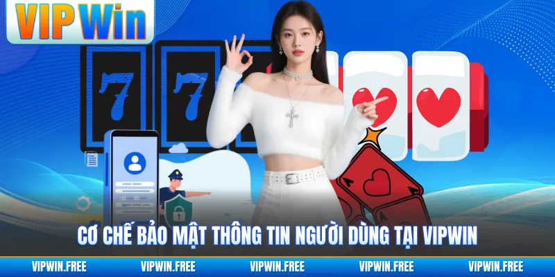 Cơ chế bảo mật thông tin người dùng tại VIPWIN